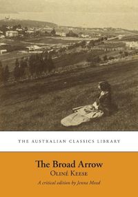 Cover image for The Broad Arrow: Being Passages from the History of Maida Gwynnham, a Lifer