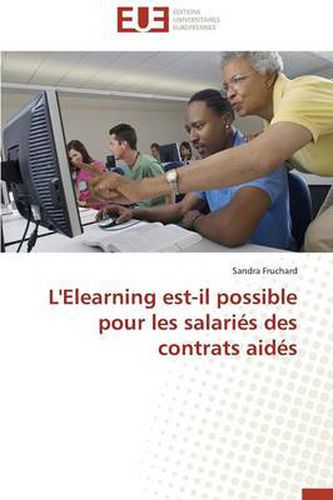 Cover image for L'Elearning Est-Il Possible Pour Les Salari s Des Contrats Aid s