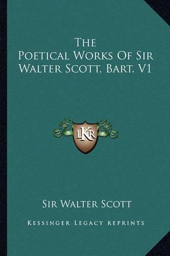 Cover image for The Poetical Works of Sir Walter Scott, Bart. V1