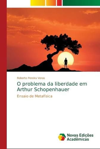 O problema da liberdade em Arthur Schopenhauer