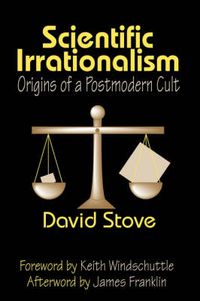 Cover image for Scientific Irrationalism: Origins of a Postmodern Cult