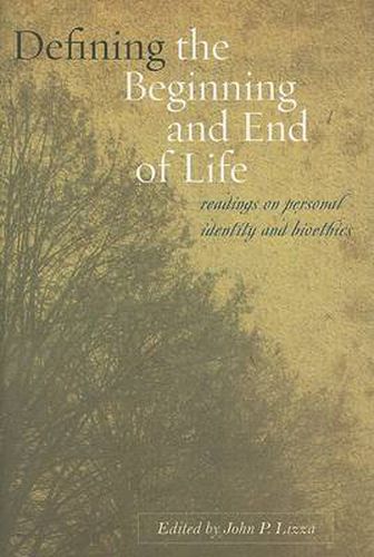 Cover image for Defining the Beginning and End of Life: Readings on Personal Identity and Bioethics