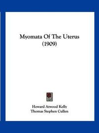 Cover image for Myomata of the Uterus (1909)