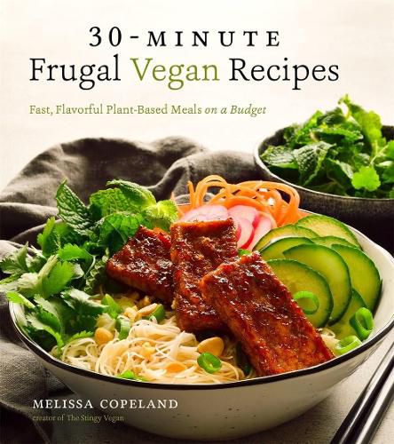 Cover image for 30-Minute Frugal Vegan Recipes: Fast, Flavorful Plant-Based Meals on a Budget