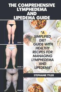 Cover image for The Comprehensive Lymphedema and Lipedema Guide: The Comprehensive Lymphedema and Lipedema Guide