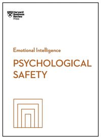 Cover image for Psychological Safety (HBR Emotional Intelligence Series)