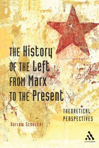 Cover image for The History of the Left from Marx to the Present: Theoretical Perspectives