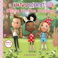 Cover image for Ada Twist, Scientist: Show Me the Bunny