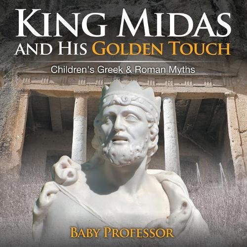 Cover image for King Midas and His Golden Touch-Children's Greek & Roman Myths