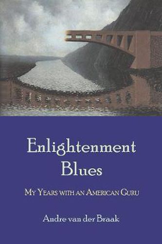 Cover image for Enlightenment Blues: My Years with an American Guru