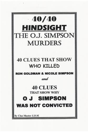 Cover image for 40/40 HINDSIGHT The O.J. Simpson Murders