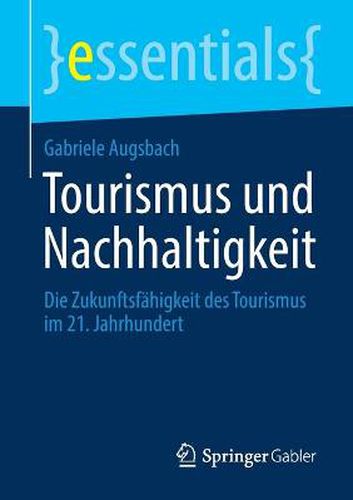 Cover image for Tourismus und Nachhaltigkeit: Die Zukunftsfahigkeit des Tourismus im 21. Jahrhundert