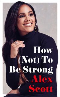 Cover image for How (Not) To Be Strong