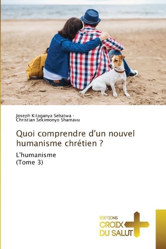 Cover image for Quoi comprendre d'un nouvel humanisme chretien ?