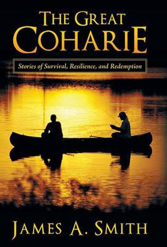 Cover image for The Great Coharie: Stories of Survival, Resilience, and Redemption