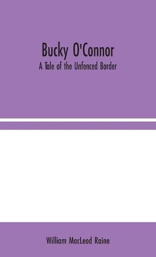 Cover image for Bucky O'Connor: A Tale of the Unfenced Border