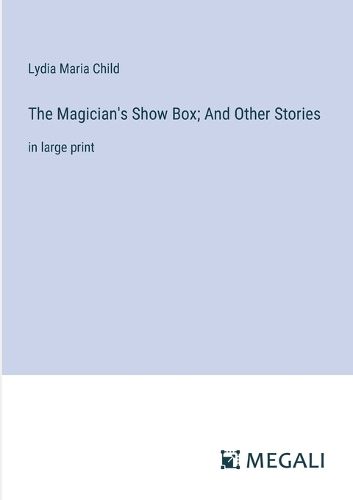 The Magician's Show Box; And Other Stories