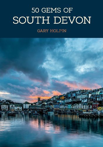 Cover image for 50 Gems of South Devon: The History & Heritage of the Most Iconic Places