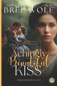 Cover image for Once Upon an Achingly Beautiful Kiss