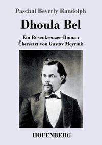 Cover image for Dhoula Bel: Ein Rosenkreuzer-Roman