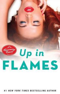 Cover image for Up in Flames: A Rosemary Beach Novelvolume 14