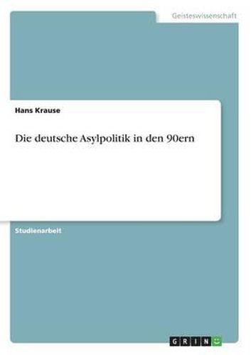 Cover image for Die deutsche Asylpolitik in den 90ern