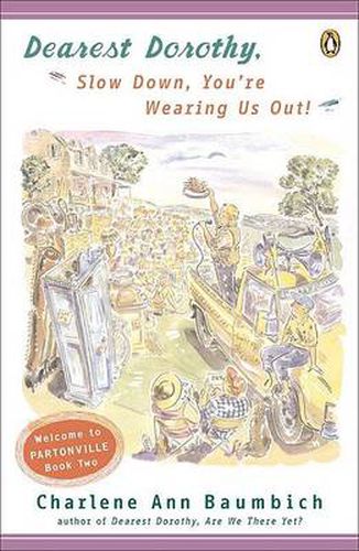 Cover image for Dearest Dorothy, Slow Down, You're Wearing Us Out!: Welcome to Partonville, Book Two