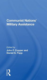 Cover image for Communist Nations' Military Assistance