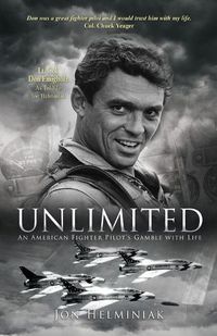 Cover image for Unlimited: An American Fighter Pilot's Gamble with Life