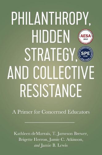 Cover image for Philanthropy, Hidden Strategy, and Collective Resistance: A Primer for Concerned Educators