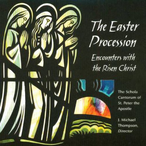 The Easter Procession: Encounters with the Risen Christ, a Devotion in Paschaltide (from Byzantine Sources)