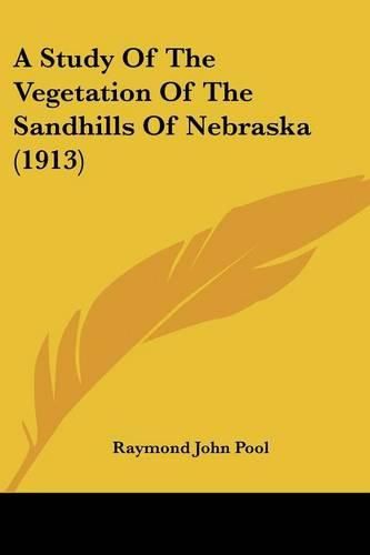 A Study of the Vegetation of the Sandhills of Nebraska (1913)