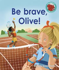 Cover image for Be brave, Olive!