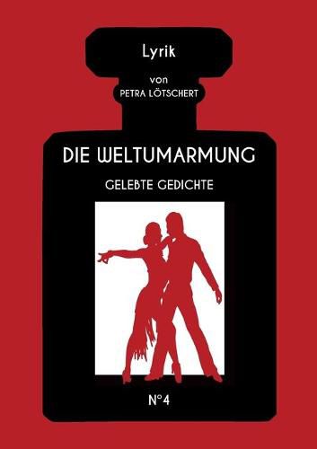 Cover image for Die Weltumarmung: Gelebte Gedichte