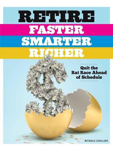 Cover image for Retire Faster, Smarter, Richer: Quit the Rat Race Ahead of Schedule