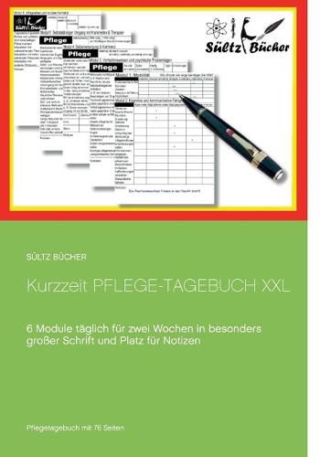 Kurzzeit Pflege-Tagebuch XXL: 6 Module taglich fur zwei Wochen in besonders grosser Schrift