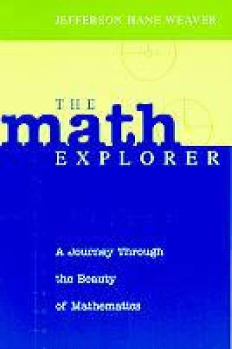 Cover image for The Math Explorer: A Journey Through the Beauty of Mathematics