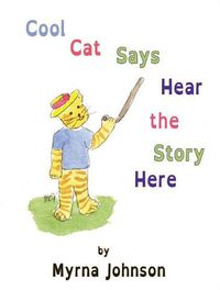 Cover image for Cool Cat Says Hear the Story Here