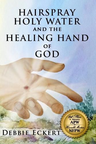 Cover image for Hairspray Holy Water And The Healing Hand of God