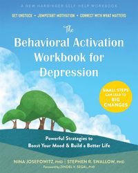 Cover image for The Behavioral Activation Workbook for Depression