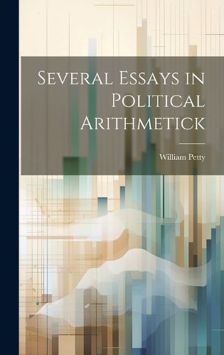 Cover image for Several Essays in Political Arithmetick