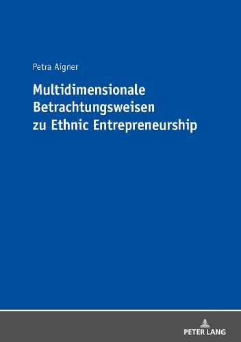 Cover image for Multidimensionale Betrachtungsweisen Zu Ethnic Entrepreneurship