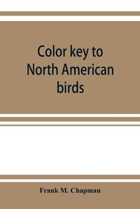 Cover image for Color key to North American birds; with bibliographical appendix