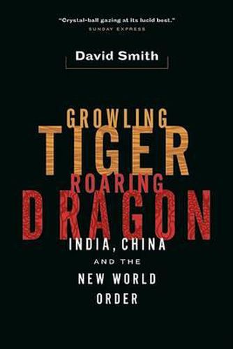 Cover image for Growling Tiger, Roaring Dragon: India, China, and the New World Order