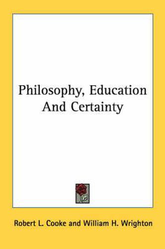 Philosophy, Education and Certainty