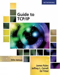 Cover image for Guide to TCP/IP: IPv6 and IPv4