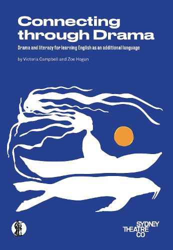 Cover image for Connecting through Drama: Drama and literacy for learning English as an additional language