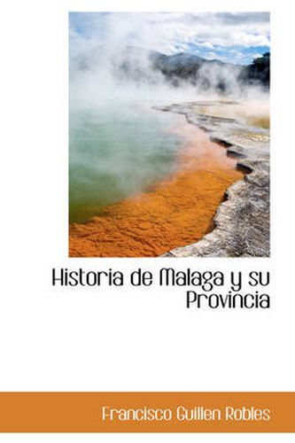 Cover image for Historia de Malaga y Su Provincia