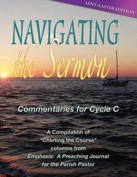 Cover image for Navigating the Sermon: Lent/Easter Edition: Cycle C