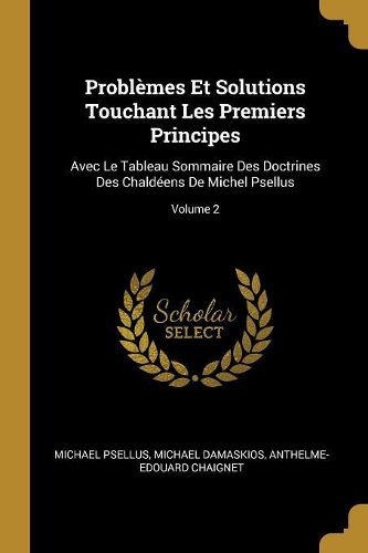 Cover image for Problemes Et Solutions Touchant Les Premiers Principes